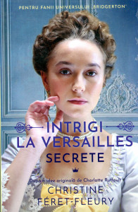 Intrigi la Versailles. Vol. 2 : Secrete