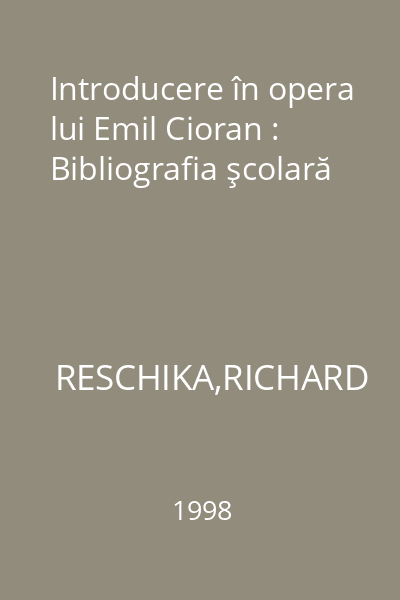 Introducere în opera lui Emil Cioran : Bibliografia şcolară