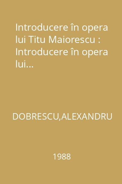 Introducere în opera lui Titu Maiorescu : Introducere în opera lui...