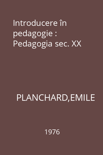 Introducere în pedagogie : Pedagogia sec. XX