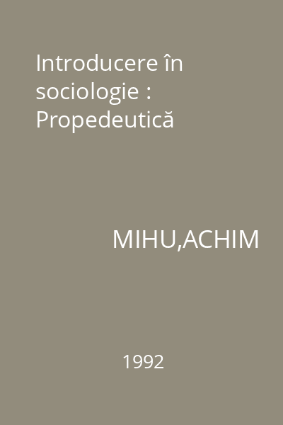 Introducere în sociologie : Propedeutică