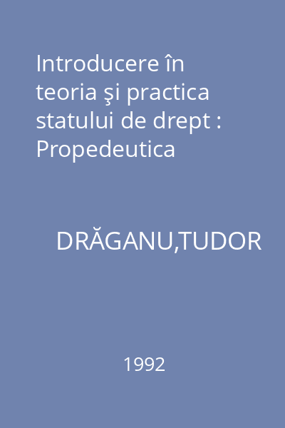 Introducere în teoria şi practica statului de drept : Propedeutica