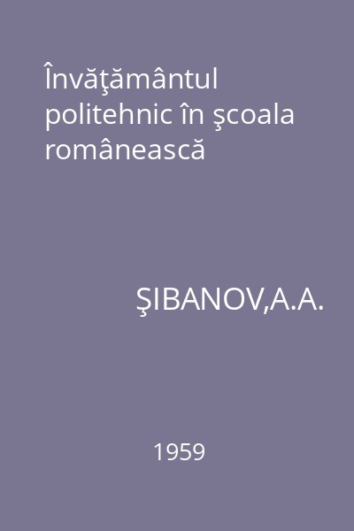 Învăţământul politehnic în şcoala românească