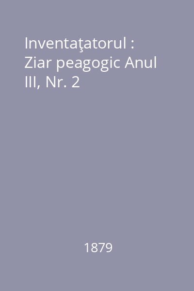 Inventaţatorul : Ziar peagogic Anul III, Nr. 2