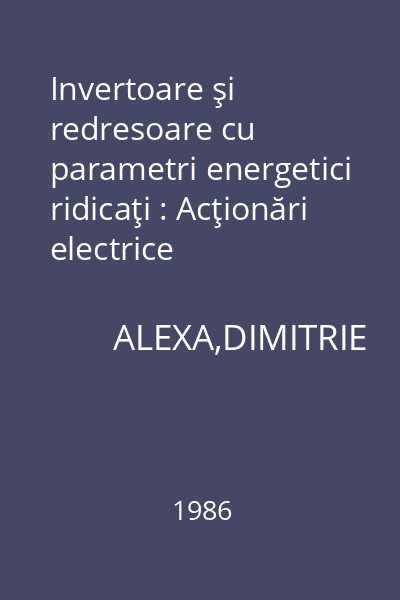Invertoare şi redresoare cu parametri energetici ridicaţi : Acţionări electrice