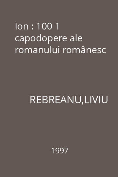 Ion : 100 1 capodopere ale romanului românesc