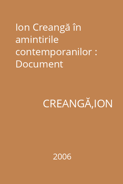 Ion Creangă în amintirile contemporanilor : Document
