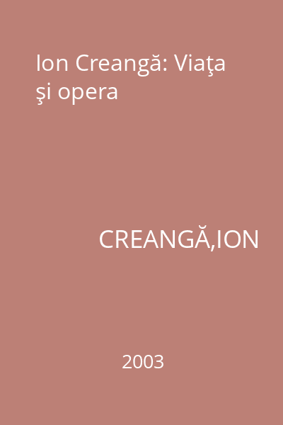 Ion Creangă: Viaţa şi opera