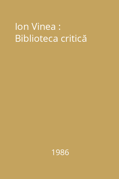Ion Vinea : Biblioteca critică