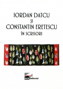 Iordan Datcu și Constantin Eretescu în scrisori