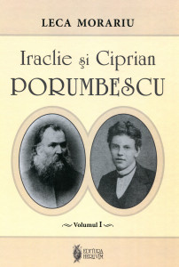 Iraclie şi Ciprian Porumbescu. Vol. 1 : Iraclie Porumbescu