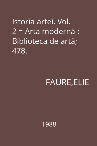 Istoria artei. Vol. 2 = Arta modernă : Biblioteca de artă; 478.
