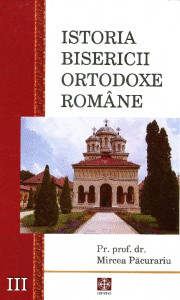 Istoria Bisericii Ortodoxe Române. Vol. 3