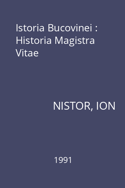 Istoria Bucovinei : Historia Magistra Vitae