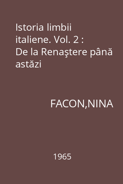 Istoria limbii italiene. Vol. 2 : De la Renaştere până astăzi