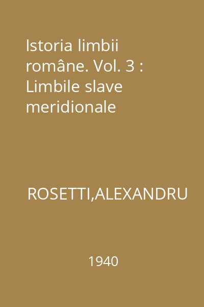 Istoria limbii române. Vol. 3 : Limbile slave meridionale