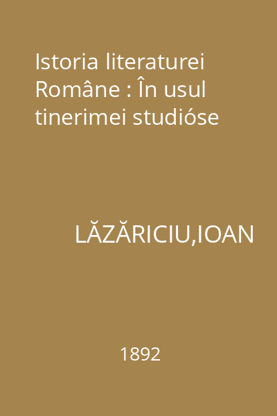 Istoria literaturei Române : În usul tinerimei studióse