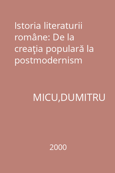 Istoria literaturii române: De la creaţia populară la postmodernism