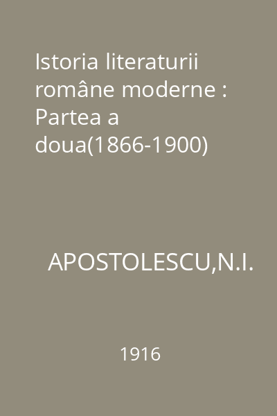 Istoria literaturii române moderne : Partea a doua(1866-1900)
