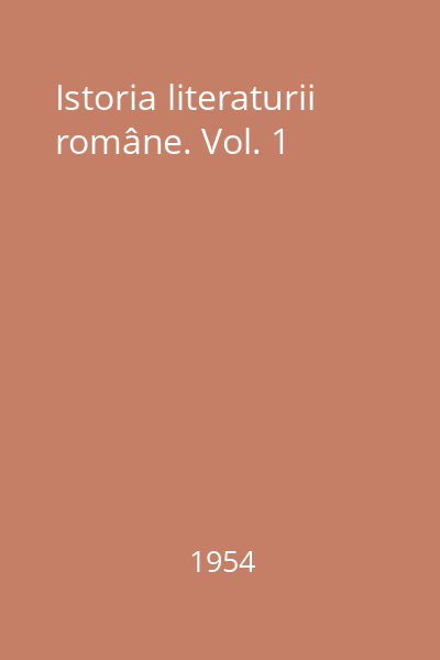Istoria literaturii române. Vol. 1