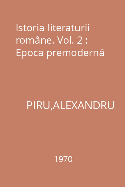 Istoria literaturii române. Vol. 2 : Epoca premodernă