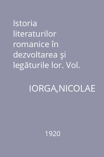 Istoria literaturilor romanice în dezvoltarea şi legăturile lor. Vol. 1 : Evul mediu