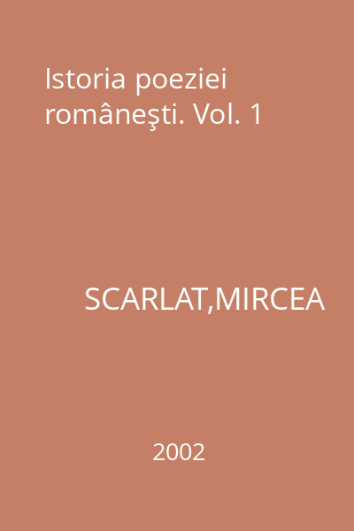 Istoria poeziei româneşti. Vol. 1