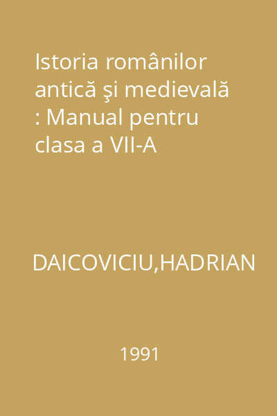 Istoria românilor antică şi medievală : Manual pentru clasa a VII-A