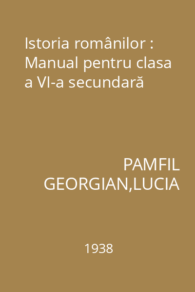 Istoria românilor : Manual pentru clasa a VI-a secundară