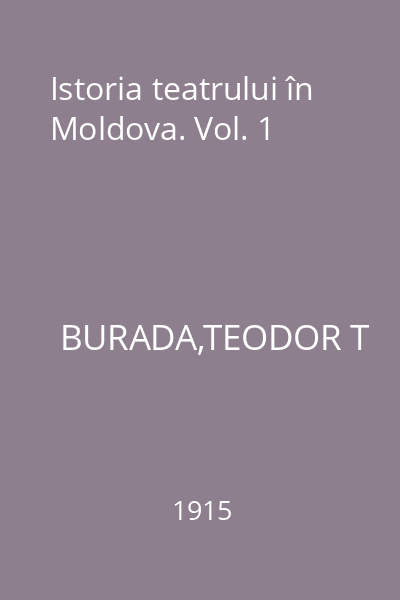 Istoria teatrului în Moldova. Vol. 1