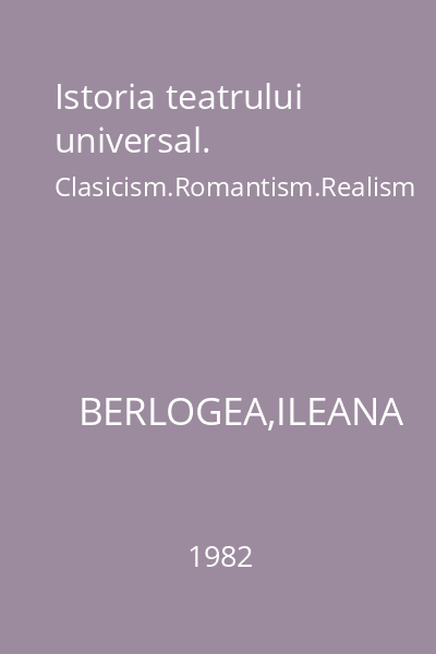 Istoria teatrului universal. Clasicism.Romantism.Realism