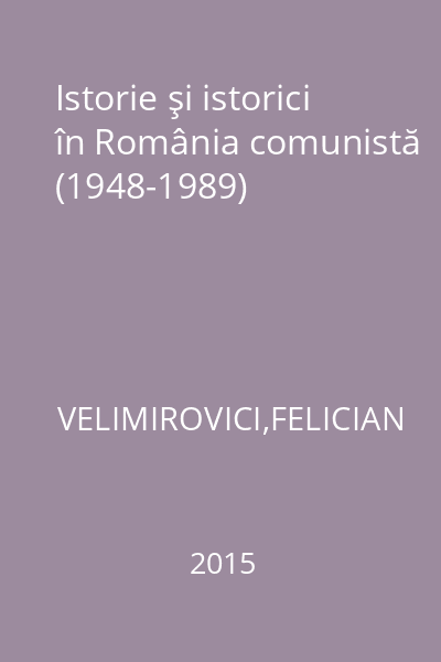 Istorie şi istorici în România comunistă (1948-1989)