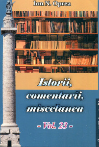 Istorii, comentarii, miscelanea: Antologie. Vol. 23