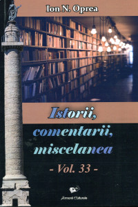 Istorii, comentarii, miscelanea: Antologie. Vol. 33