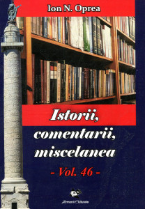 Istorii, comentarii, miscelanea: Antologie. Vol. 46