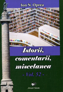 Istorii, comentarii, miscelanea: Antologie. Vol. 52