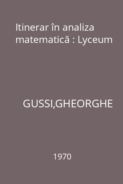 Itinerar în analiza matematică : Lyceum