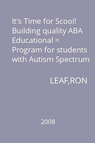 It's Time for Scool! Building quality ABA Educational = Program for students with Autism Spectrum Disordres