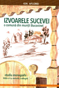 Izvoarele Sucevei: o comună din munţii Bucovinei-studiu monografic