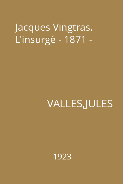 Jacques Vingtras. L'insurgé - 1871 -