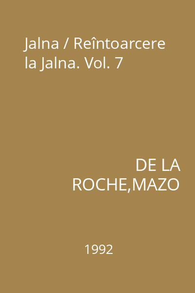 Jalna / Reîntoarcere la Jalna. Vol. 7