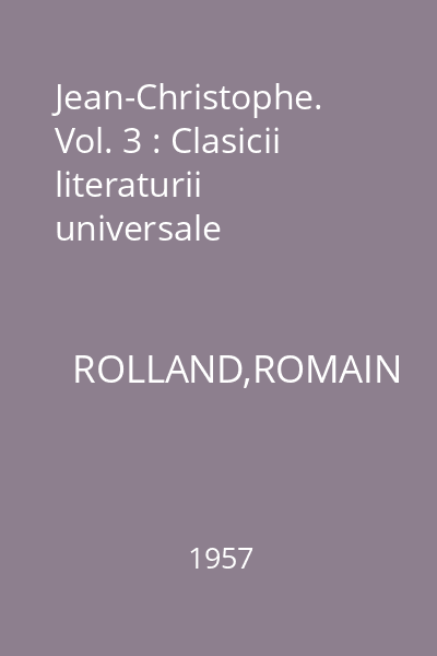 Jean-Christophe. Vol. 3 : Clasicii literaturii universale