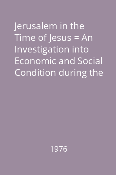Jerusalem in the Time of Jesus = An Investigation into Economic and Social Condition during the New Testament Period