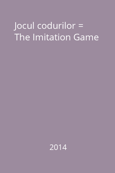 Jocul codurilor = The Imitation Game