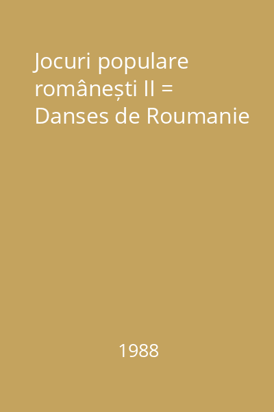Jocuri populare românești II = Danses de Roumanie