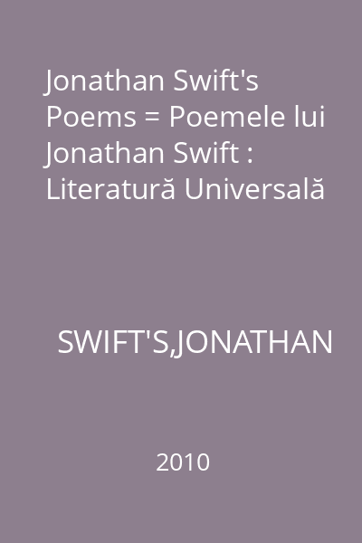 Jonathan Swift's Poems = Poemele lui Jonathan Swift : Literatură Universală