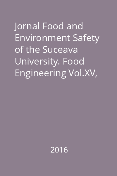 Jornal Food and Environment Safety of the Suceava University. Food Engineering Vol.XV, No. 3/2016