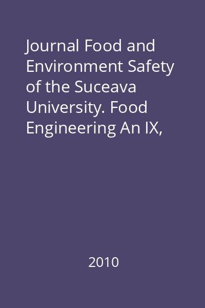 Journal Food and Environment Safety of the Suceava University. Food Engineering An IX, Nr. 4