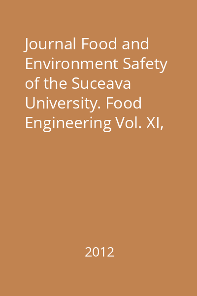 Journal Food and Environment Safety of the Suceava University. Food Engineering Vol. XI, Nr. 1