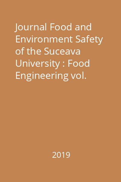Journal Food and Environment Safety of the Suceava University : Food Engineering vol. XVIII, Issue 1 31 March 2019